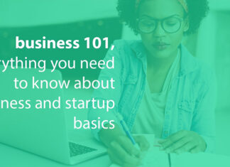 Business 101: Everything you need to know about Business and Startup basics