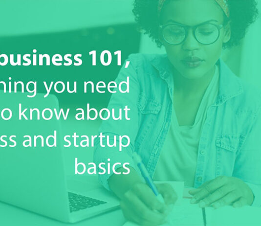 Business 101: Everything you need to know about Business and Startup basics