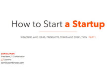 Lecture 1 – How to Start a Startup (Sam Altman, Dustin Moskovitz)